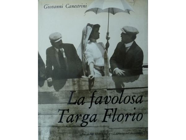 "LA FAVOLOSA TARGA FLORIO" book  (by G. CANESTRINI, published by LEA, 1966)  - Auction Fiamma Breschi: The Formula 1 Lady - I - Maison Bibelot - Casa d'Aste Firenze - Milano
