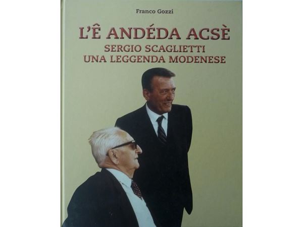 "L'E' ANDEDA ACSE', SERGIO SCAGLIETTI UNA LEGGENDA MODENESE" book