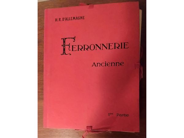 Henry Ren&#233; D'Allemagne : Ferronnerie Ancienne  (Paris, J. Schemit, 1924)  - Auction Art Books - Maison Bibelot - Casa d'Aste Firenze - Milano