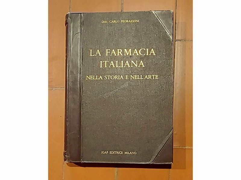 Carlo Pedrazzini - La Farmacia Italiana nella Storia e Nell'arte