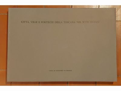 Città, Ville e Fortezze della Toscana nel XVIII Secolo