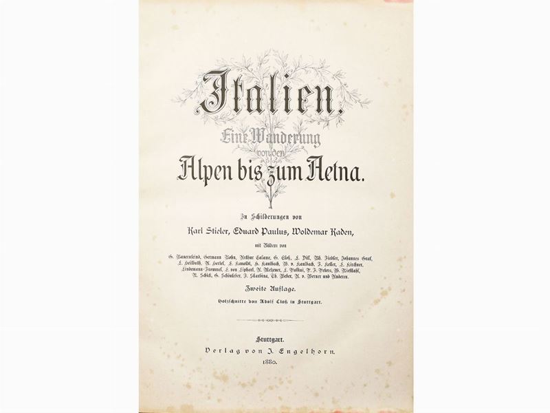Stieler Karl - Kaden Woldemar - Paulus Eduard - Italien Eine Wanderung Von Den Alpen Bis Zum Aetn...