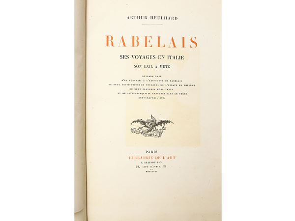 Arthur Heulhard - Rabelais: ses voyages en Italie, son exil a Metz
