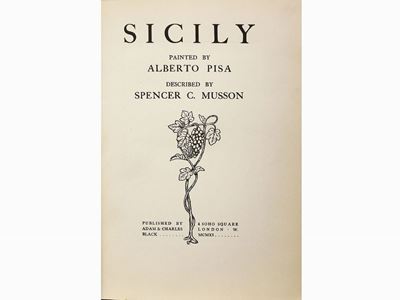 Sicily: Painted By Alberto Pisa Described By Spencer C. Musson