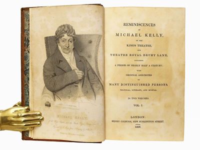 Reminiscences Of Michael Kelly Of The King's Theatre, And Theatre Royal, Drury Lane ...