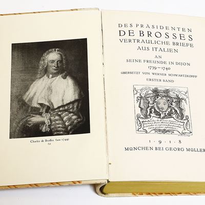 Des Präsidenten De Brosses Vertrauliche Briefe Aus Italien An Seine Freunde in Dijon 1739 -1740