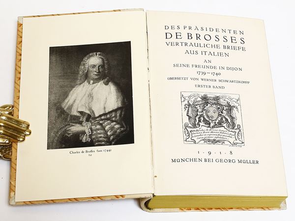 Charles de Brosses - Des Präsidenten de Brosses vertrauliche Briefe aus Italien an seine Freunde in Dijon 1739 -1740