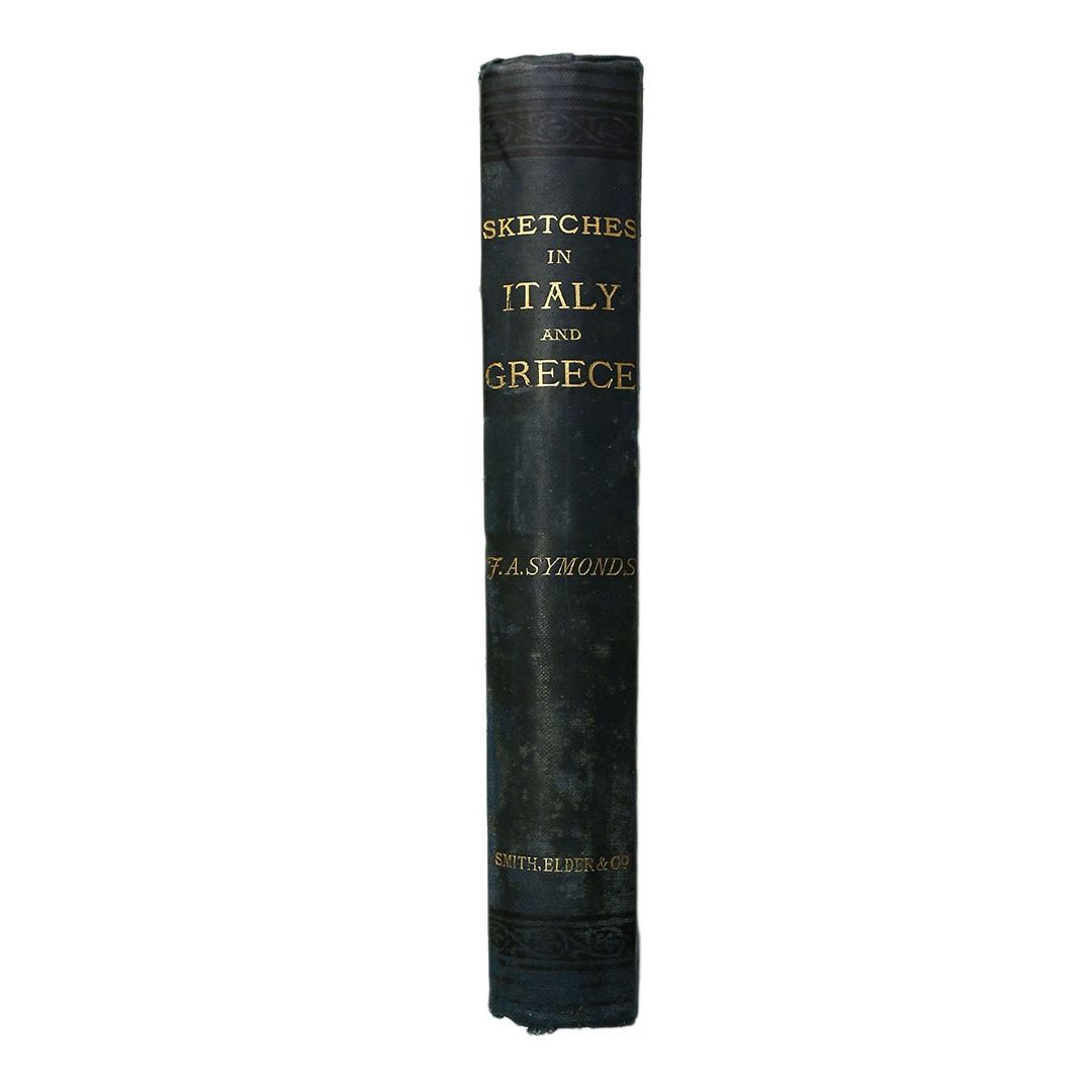 John Addington Symonds - Sketches in Italy And Greece