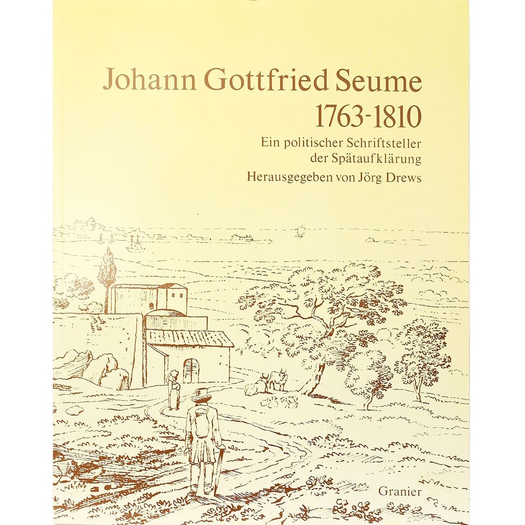 J. G. Seume's Gesammelte Schriften: Herausgegeben Von J. P. Zimmermann