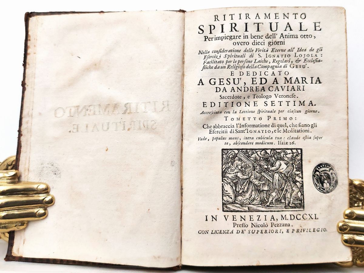 Ritiramento Spirituale per Impiegare in Bene Dell'anima Otto, Ovvero Dieci Giorni...