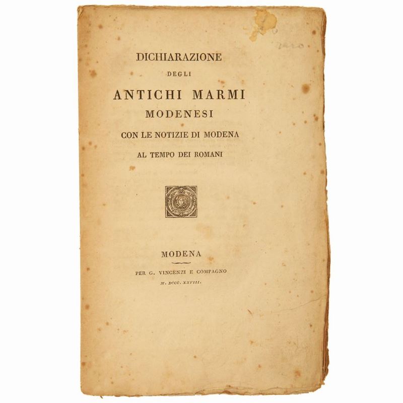 Dichiarazione degli Antichi Marmi Modenesi. con le Notizie di Modena al Tempo dei Romani