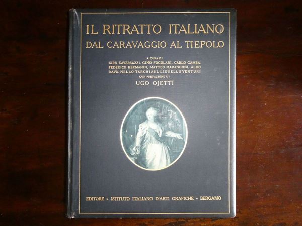 U. Ojetti, Il ritratto italiano dal Caravaggio al Tiepolo [...]