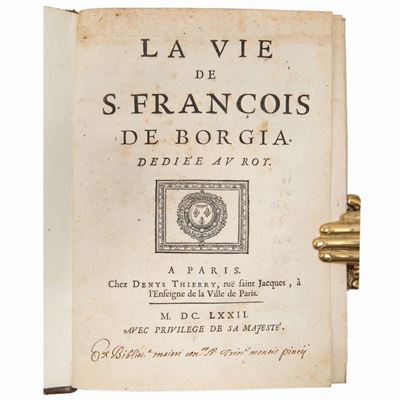 La Vie De S. François De Borgia. Dediée Au Roy