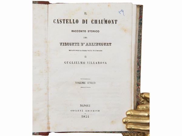 Charles Victor Pr&#233;v&#244;t Arlincourt - Il castello di Chaumont: racconto storico recato per la prima volta in italiano