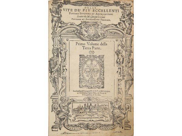 Giorgio Vasari - Le vite de' piu eccellenti pittori, scultori, e architettori... Primo Volume della Terza Parte