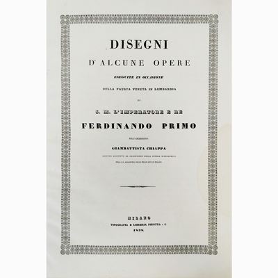 Disegni D'alcune Opere Eseguite in Occasione della Fausta Venuta in Lombardia di S. M. L'imperato...