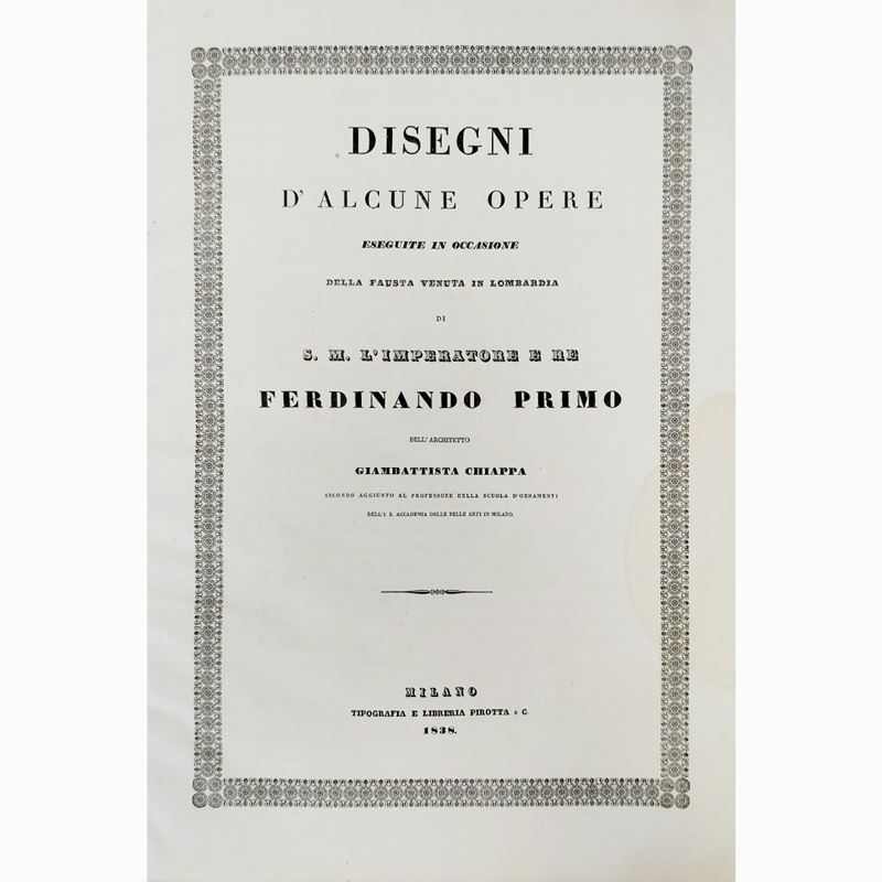 Disegni D'alcune Opere Eseguite in Occasione della Fausta Venuta in Lombardia di S. M. L'imperato...
