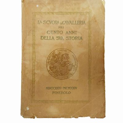 La Scuola di Cavalleria nei Cento Anni della Sua Storia MDCCCXXIV-mdmxxiv