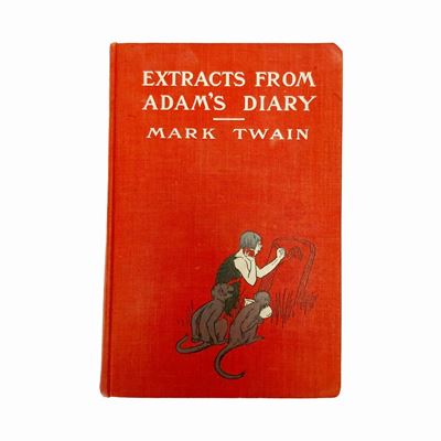 Extracts From Adam's Diary Traslated From The Original Ms. By Mark Twain