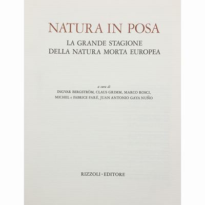 Natura in Posa. la Grande Stagione della Natura Morta Europea, Rizzoli, 1977