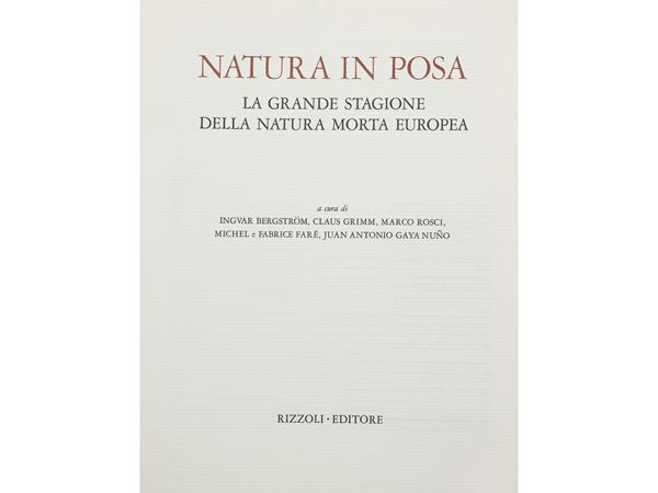 Natura in posa. La grande stagione della natura morta europea, Rizzoli, 1977