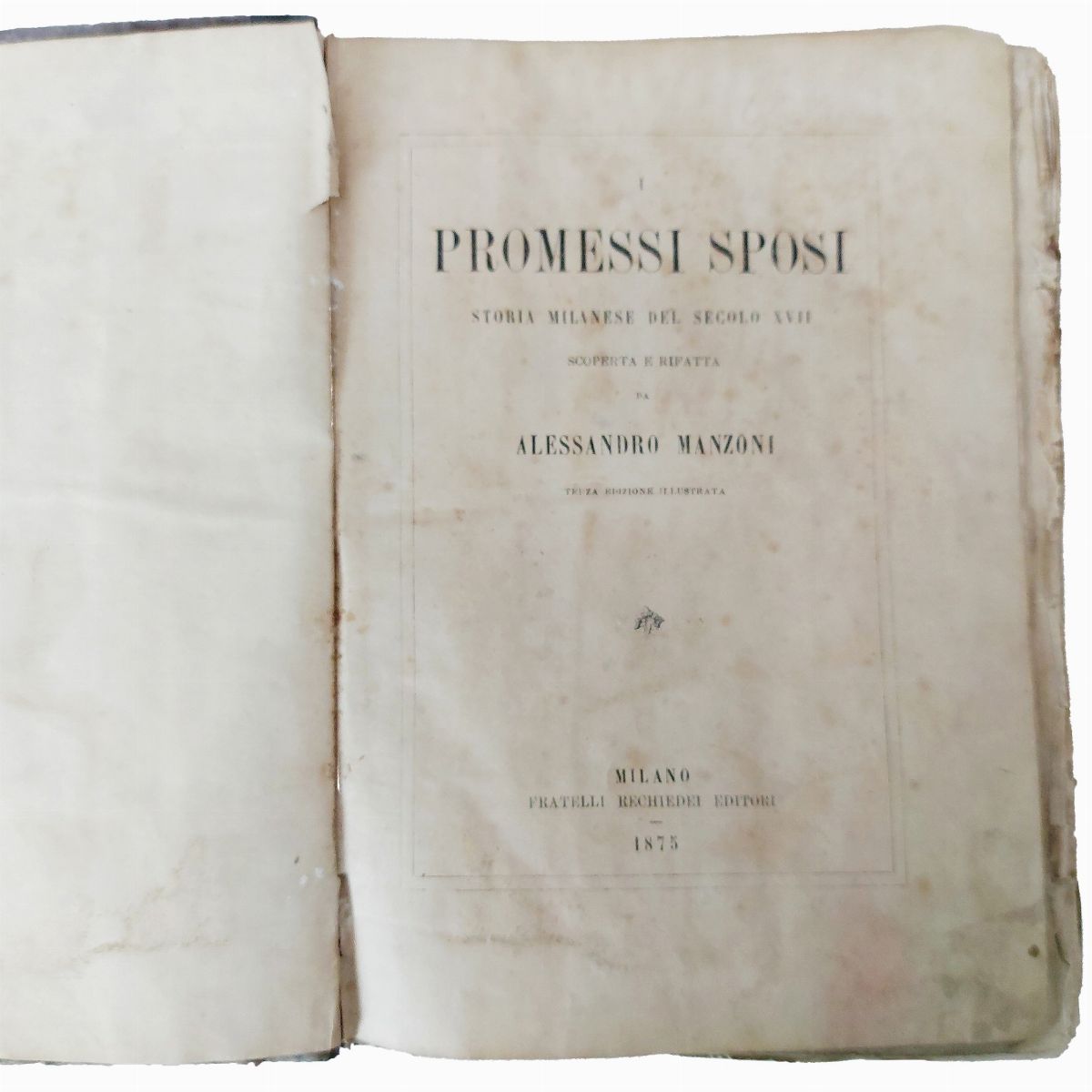 Alessandro Manzoni - I Promessi Sposi. Storia Milanese del Secolo XVII