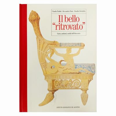 Il Bello Ritrovato. Gusto, Ambienti, Mobili Dell'ottocento
