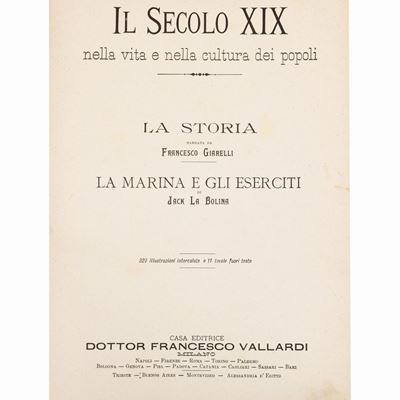 Il Secolo XIX Descritto ed Illustrato. Storia delle Vicende Politiche e Coltura