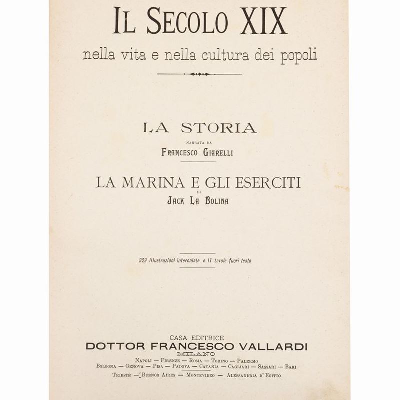 Il Secolo XIX Descritto ed Illustrato. Storia delle Vicende Politiche e Coltura