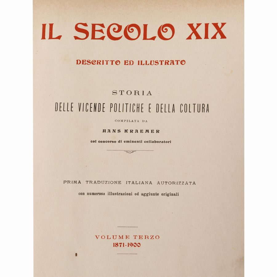 Il Secolo XIX Descritto ed Illustrato. Storia delle Vicende Politiche e Coltura