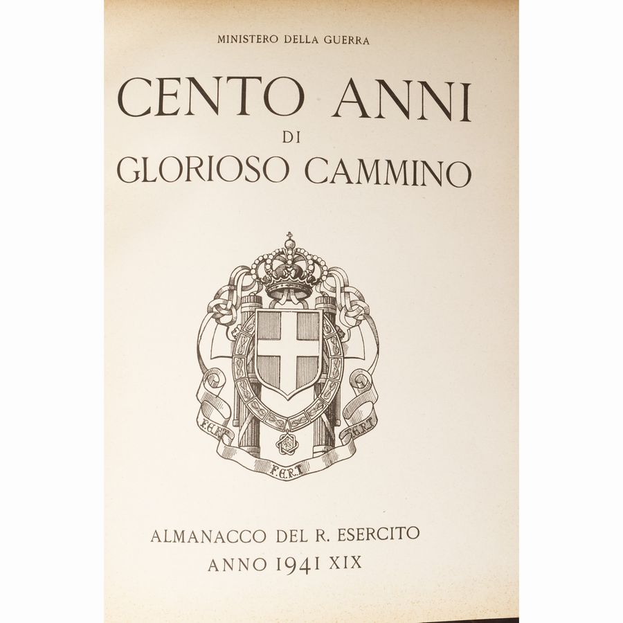 Ministero della Guerra. Cento Anni di Glorioso Cammino, Almanacco del R. Esercito, Anno 1941 XIX
