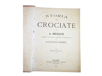Storia delle Crociate per A. Michaud, Adorna di Cento Grandi Composizioni di Gustavo Doré