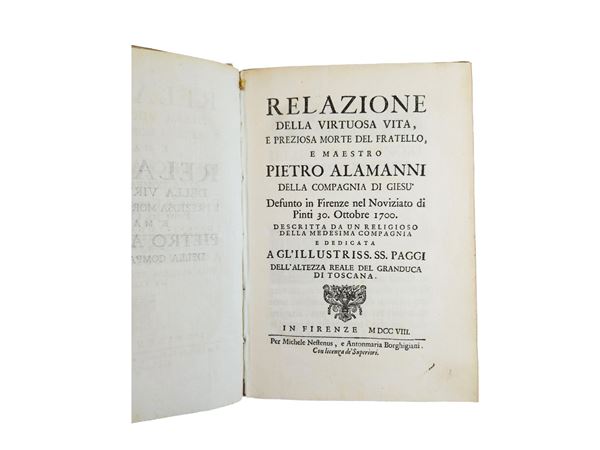 Relazione della virtuosa vita, e preziosa morte del fratello, e maestro Pietro Alamanni