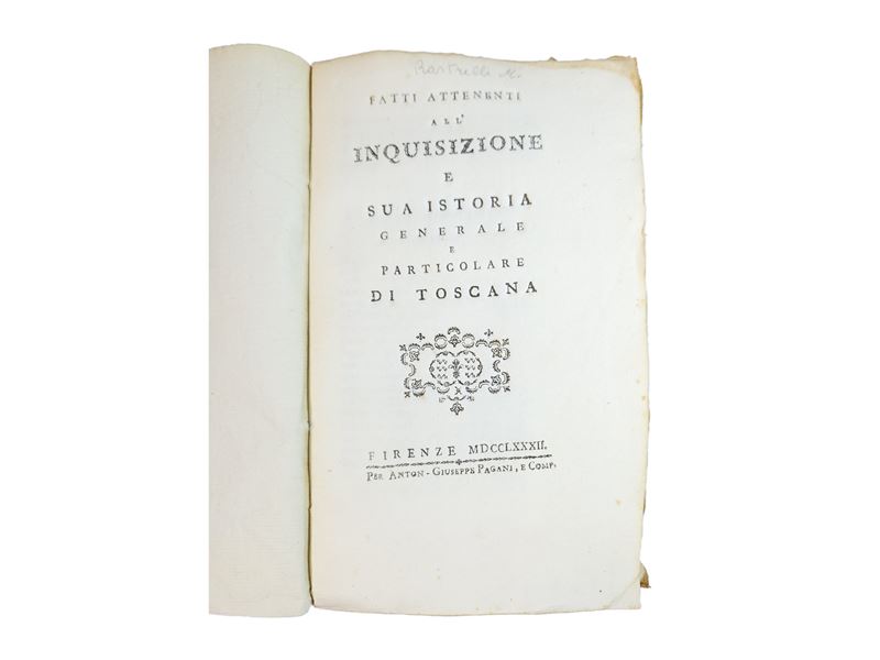 Fatti attenenti all’Inquisizione e sua istoria generale e particolare di Toscana