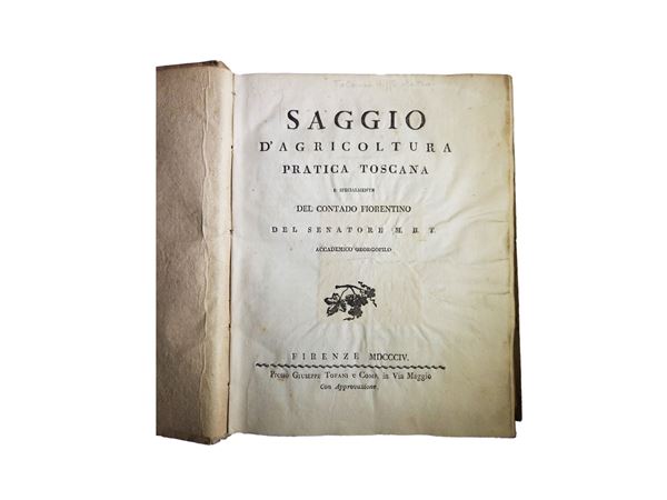 Matteo Biffi Tolomei - Saggio d’agricoltura pratica toscana e specialmente del contado fiorentino
