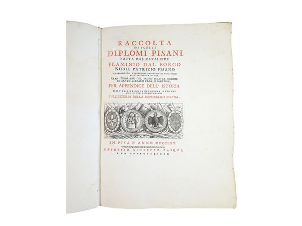 Flaminio Dal Borgo - Raccolta di scelti Diplomi pisani fatta dal Cavaliere Flaminio Dal Borgo
