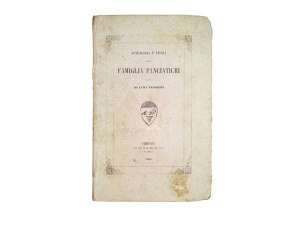 Luigi Passerini - Genealogia e storia della famiglia Panciatichi descritta da Luigi Passerini