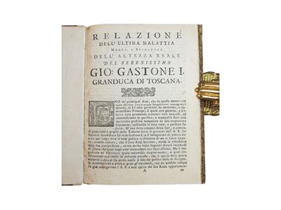 Relazione Dell’ultima Malattia Morte, e Sepoltura Dell’altezza Reale del Serenissimo Gio: Gastone...