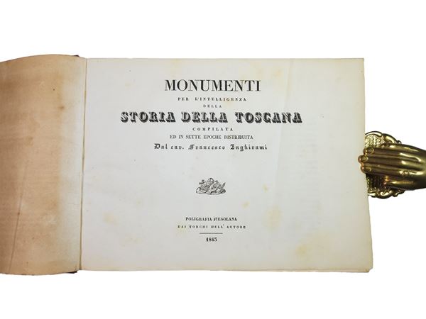 Francesco Inghirami - Monumenti per l’intelligenza della storia della Toscana