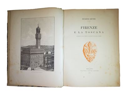 Firenze e la Toscana: Paesaggi e Monumenti, Costumi e Ricordi Storici