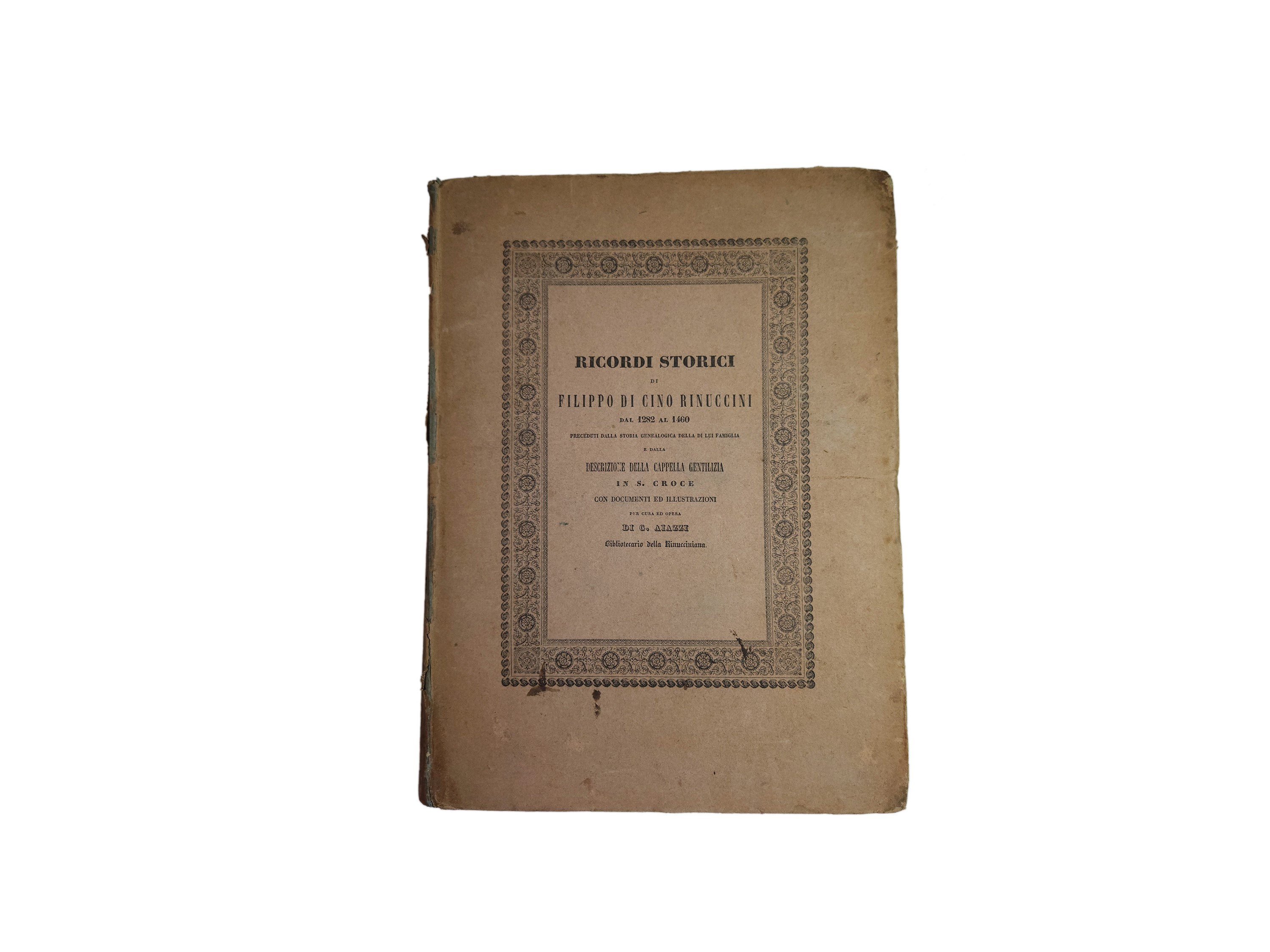 Ricordi Storici di Filippo di Cino Rinuccini dal 1282 al 1460
