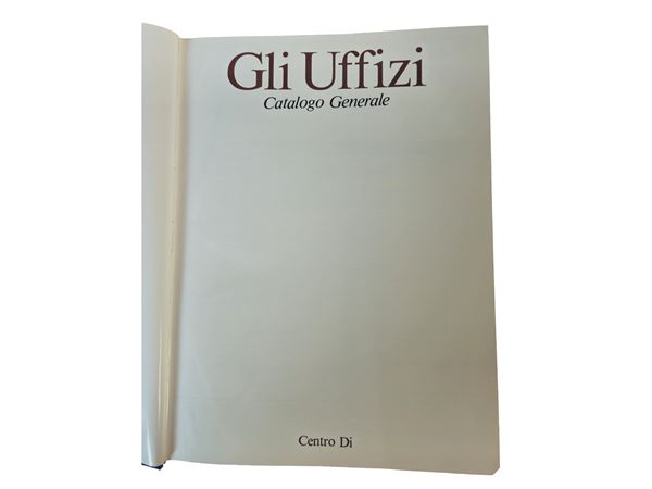 Gli Uffizi. Catalogo generale