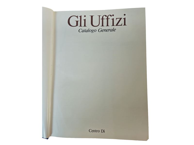 Gli Uffizi. Catalogo Generale