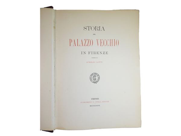 Aurelio Gotti - Storia del Palazzo Vecchio in Firenze