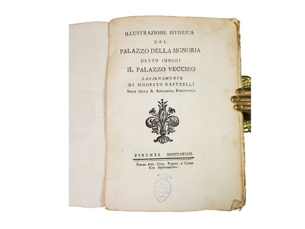 Modesto Rastrelli - Illustrazione istorica del Palazzo della Signoria detto inoggi il Palazzo Vecchio
