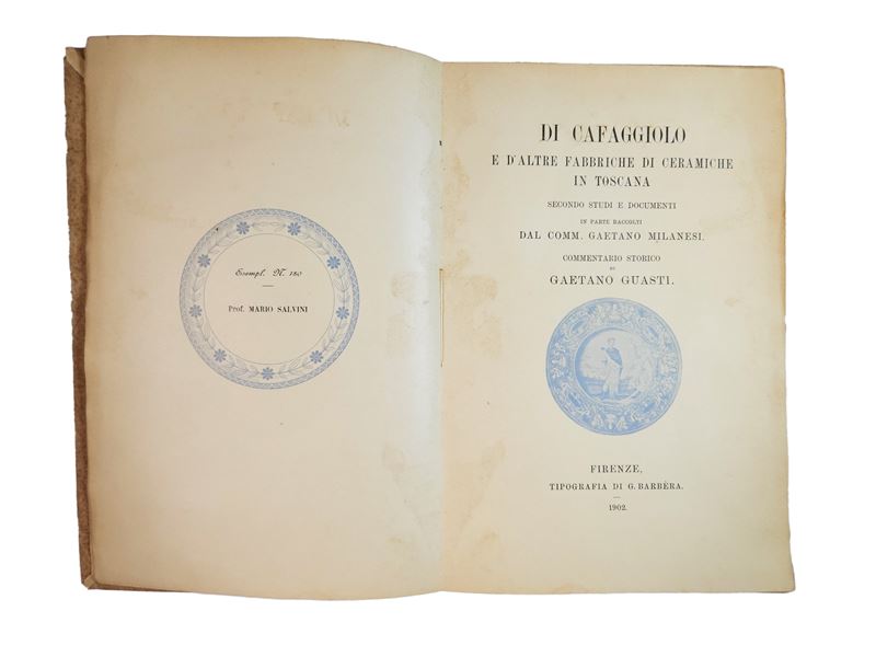 Gaetano Guasti - Di Cafaggiolo e D'altre Fabbriche di Ceramiche in Toscana
