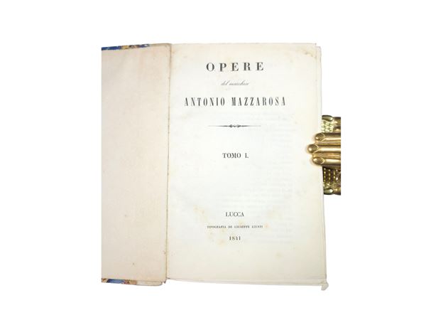Antonio Mazzarosa - Opere del Marchese Antonio Mazzarosa