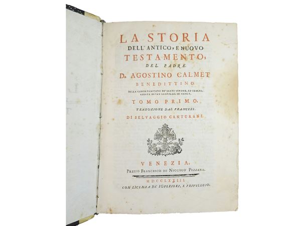 Augustin Calmet - La storia dell'antico, e nuovo testamento, del padre D. Agostino Calmet Benedittino