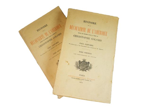 Paul Gaffarel - HIstoire de la découverte de l'Amérique depuis les origines jusqu'a la mort de Christophe Colomb