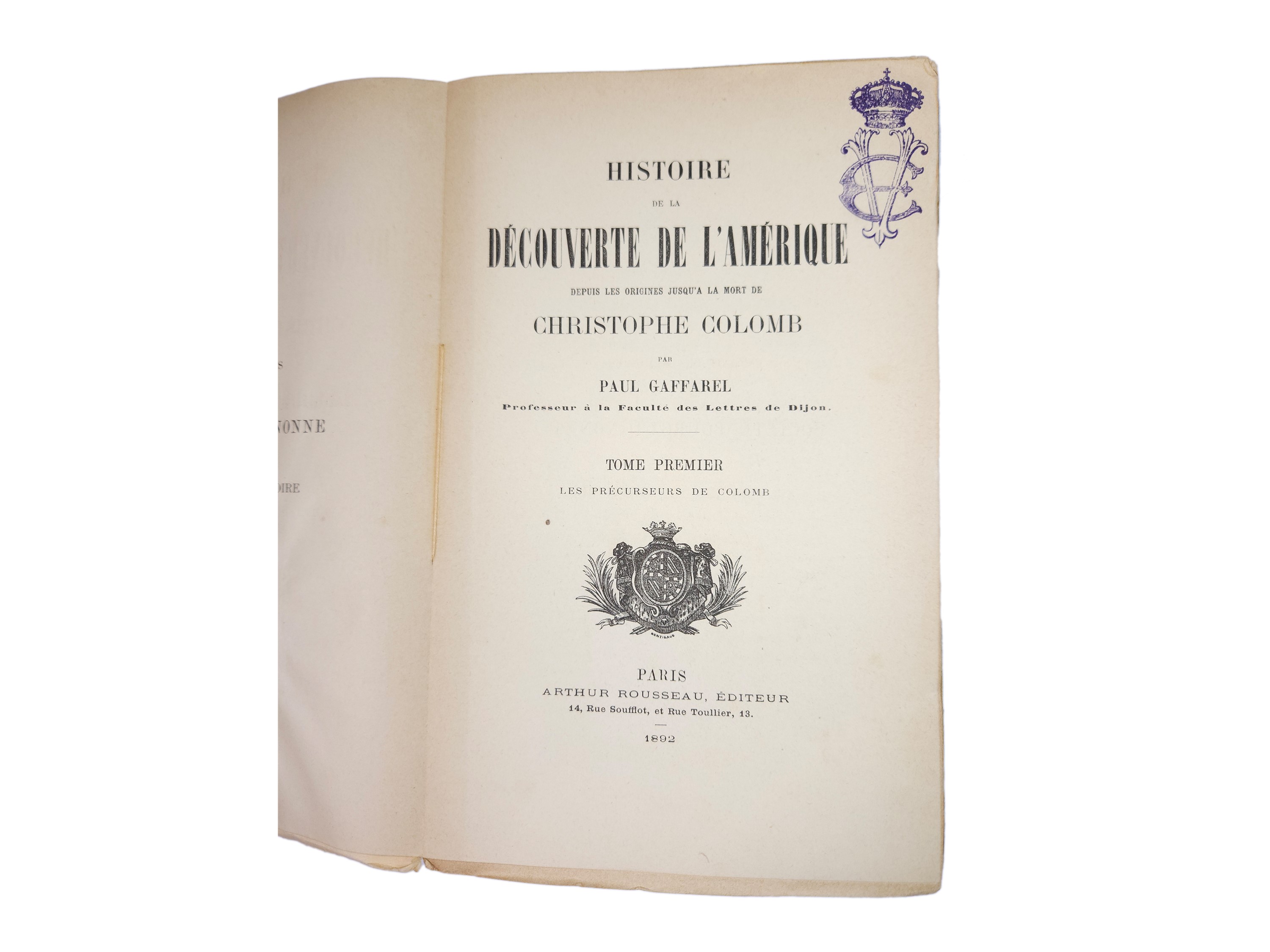 Paul Gaffarel - Histoire De la Découverte De L'amérique Depuis Les Origines Jusqu'a la Mort De Ch...